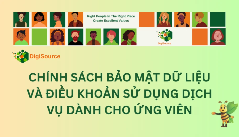 CHÍNH SÁCH BẢO MẬT DỮ LIỆU VÀ ĐIỀU KHOẢN SỬ DỤNG DỊCH VỤ DÀNH CHO ỨNG VIÊN