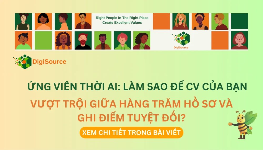 ỨNG VIÊN THỜI AI: LÀM SAO ĐỂ CV CỦA BẠN VƯỢT TRỘI GIỮA HÀNG TRĂM HỒ SƠ VÀ GHI ĐIỂM TUYỆT ĐỐI?