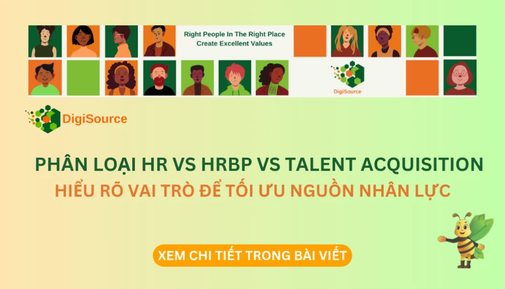 Phân Loại HR vs HRBP vs Talent Acquisition: Hiểu Rõ Vai Trò Để Tối Ưu Nguồn Nhân Lực