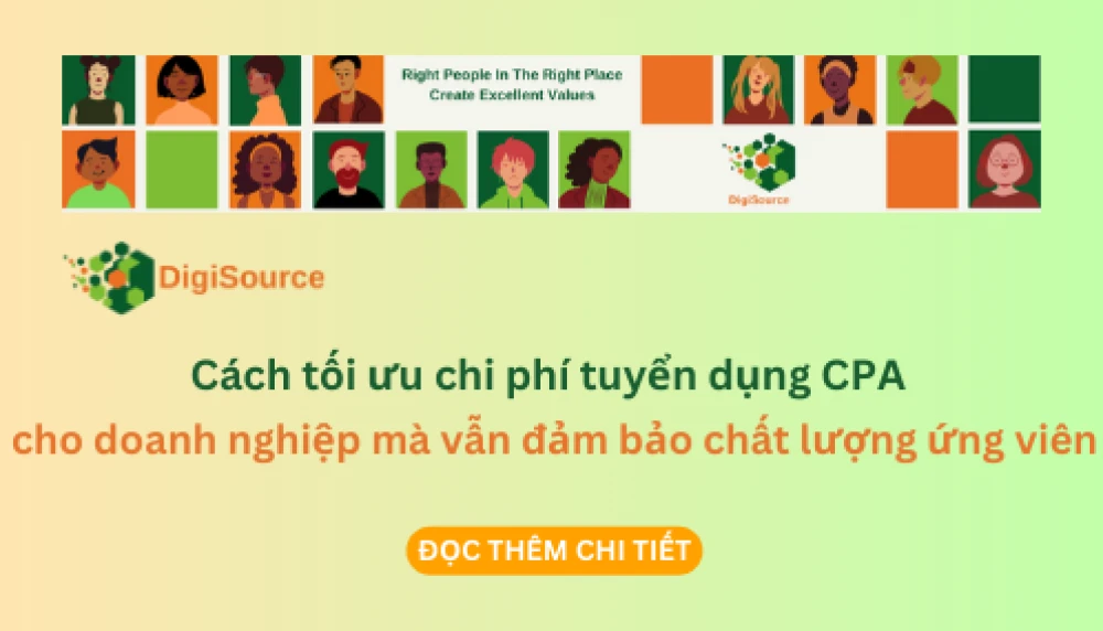 Cách tối ưu chi phí tuyển dụng CPA cho doanh nghiệp mà vẫn đảm bảo chất lượng ứng viên