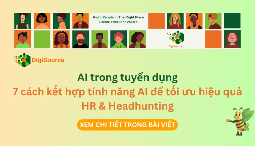 AI trong tuyển dụng: 7 cách kết hợp tính năng AI để tối ưu hiệu quả HR & Headhunting