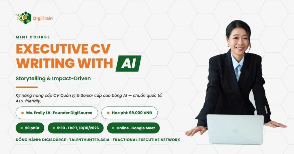 Executive CV Writing With AI: Nâng Cấp CV Quản Lý Chuẩn ATS – Từ Liệt Kê Đầu Việc Đến Tạo Tác Động Kinh Doanh
