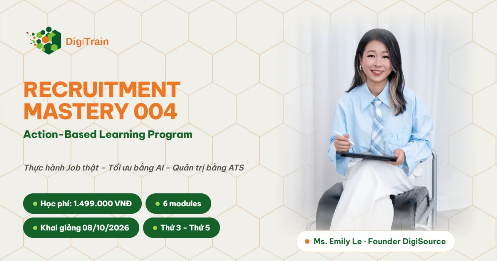 Khóa học RECRUITMENT MASTERY 004: Thực hành Job thật – Tối ưu bằng AI – Quản trị bằng ATS