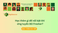 Học thêm gì để nổi bật khi ứng tuyển BD Fresher?