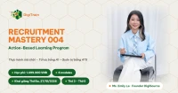 Khóa học RECRUITMENT MASTERY 004: Thực hành Job thật – Tối ưu bằng AI – Quản trị bằng ATS