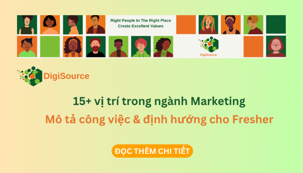 15+ vị trí trong ngành Marketing: Mô tả công việc & định hướng cho Fresher