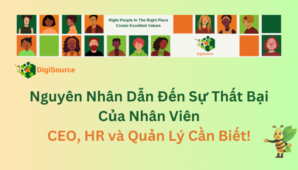 Nguyên Nhân Dẫn Đến Sự Thất Bại Của Nhân Viên: CEO, HR và Quản Lý Cần Biết!