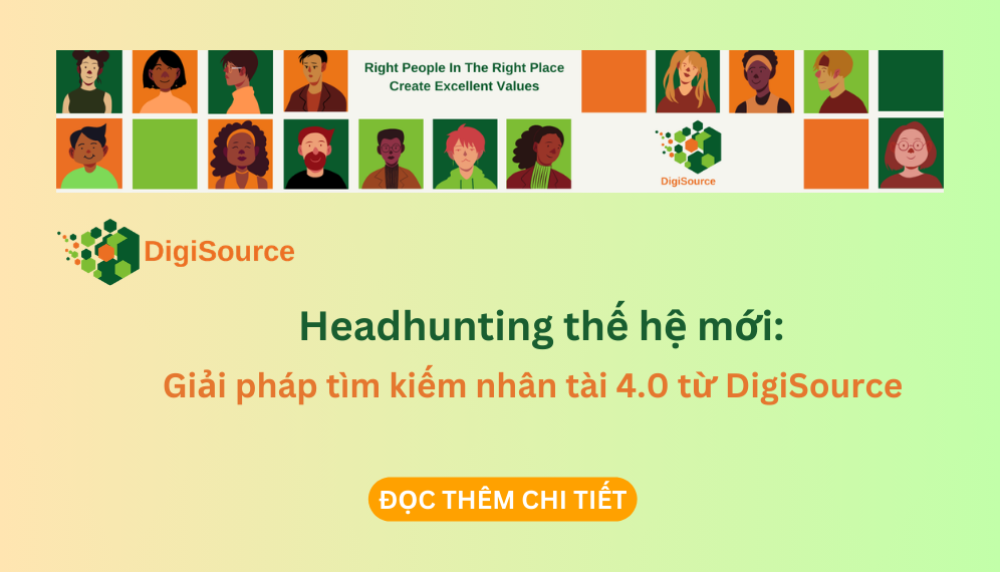 Headhunting thế hệ mới: Giải pháp tìm kiếm nhân tài 4.0 từ DigiSource