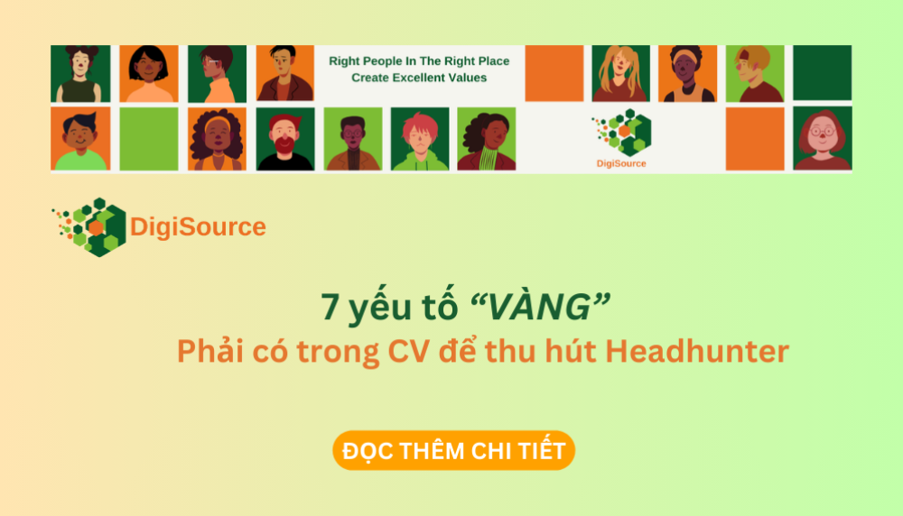 7 yếu tố “vàng” phải có trong CV để thu hút Headhunter